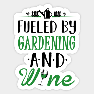 Fueled by Gardening and Wine Sticker